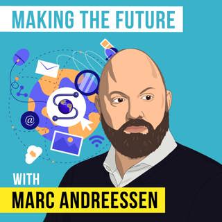 Marc Andreessen - Making the Future - [Invest Like the Best, EP. 232]