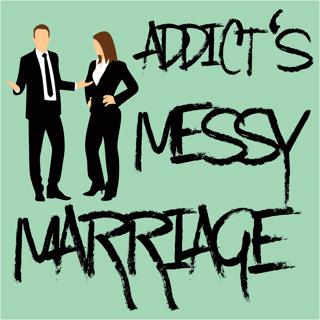 Addict's Messy Marriage