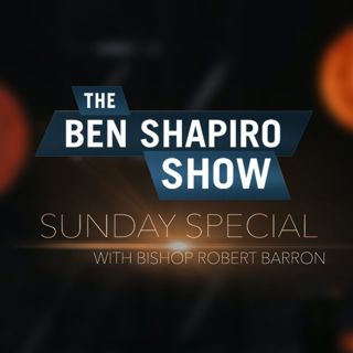 Bishop Robert Barron | The Ben Shapiro Show Sunday Special Ep. 31