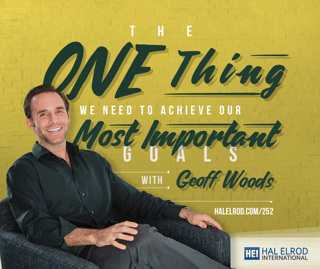 252: The ONE Thing We Need to Achieve Our Most Important Goals with Geoff Woods