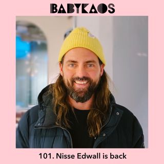 101. Nisse Edwall is back!