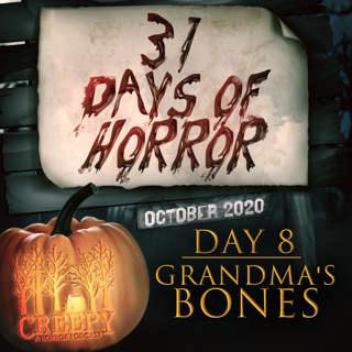 Day 8 - Grandma's Bones Won't Stop Growing