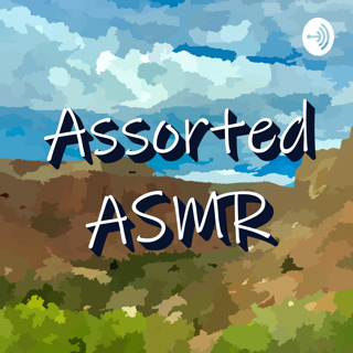 Assorted ASMR