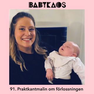 91. Praktikantmalin nu Mammamalin! - Från kaostankar till bebislycka