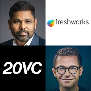 20VC: Three Core Lessons Scaling Freshworks to a $5.2BN Market Cap | Biggest Product and Pricing Lessons from Scaling to $597M in ARR | How India Can Compete Globally in Tech and AI with Girish Mathrubootham, Co-Founder @ Freshworks