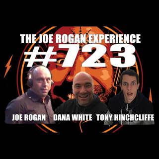 #723 - Dana White & Tony Hinchcliffe