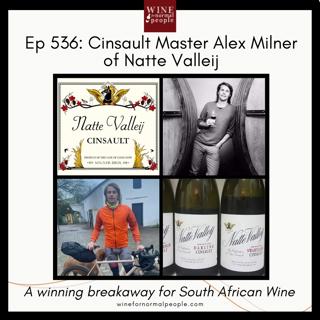 Ep 536: Cinsault Master Alex Milner of Natte Valleij - A winning breakaway for South African Wine