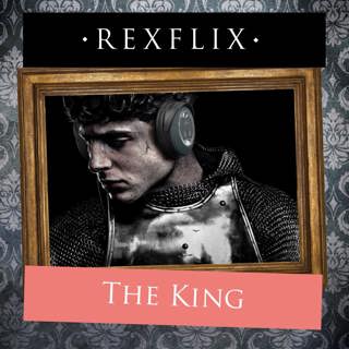 Rexflix: The King