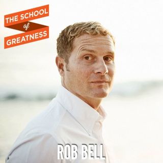275 Rob Bell on Life's Meaning and Interpreting Faith