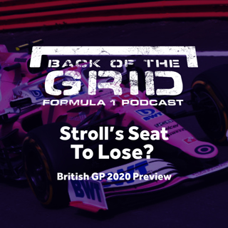 2020 British GP Preview - Stroll's Seat to Lose?