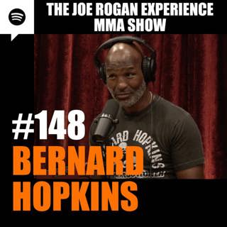 JRE MMA Show #148 with Bernard Hopkins