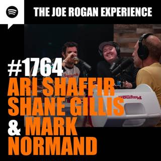 #1764 - Ari Shaffir, Shane Gillis & Mark Normand