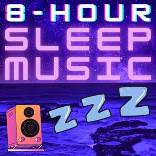 8 Hour Sleep Music