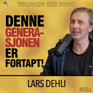 Lars Dehli S02E03 | Generasjon Z, Angst, Sosiale Medier, Smarttelefon, Skilsmisser, Råd Til Foreldre