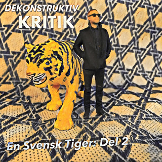 En Svensk Tiger DEL 2 DEKONSTRUKTIV KRITIK Aron Flam