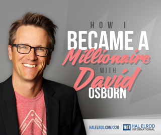 220: How I Became a Millionaire - with David Osborn
