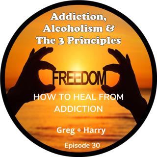 Ep. 30- How to HEAL from Addiction