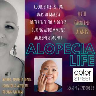 S2E13 Color Street & Fun Ways to Make a Difference for Alopecia During Autoimmune Awareness Month, with  Caroline Alanis