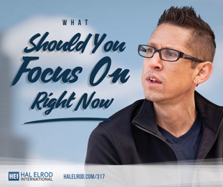 317: What Should You Focus On Right Now?
