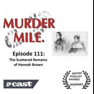 #111 - The Scattered Remains of Hannah Brown (James Greenacre & Sarah Gale)