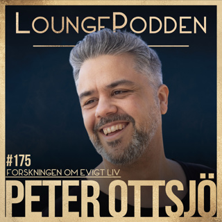 #175 - Forskningen om ODÖDLIGHET: Peter Ottsjö - Långlevnadsexpert