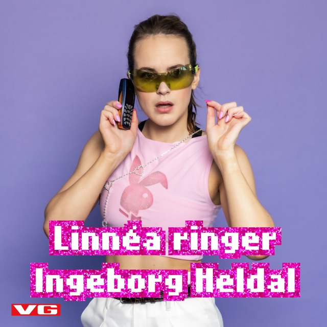 Linnéa ringer Ingeborg Heldal