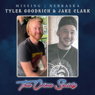 Missing from Nebraska | Tyler Goodrich & Jake Clark