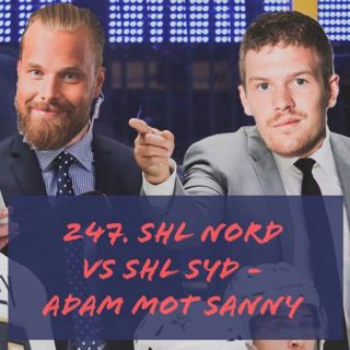 247. SHL Nord vs SHL Syd - Adam mot Sanny
