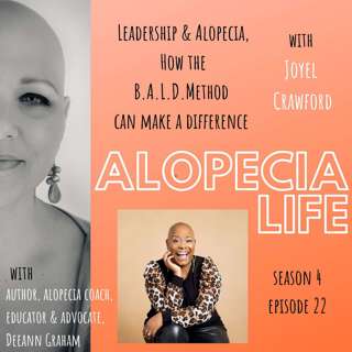 S4E22 Leadership & Alopecia - How the B.A.L.D. Method Can Make a Difference, with Joyel Crawford