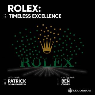 Rolex: Timeless Excellence - [Business Breakdowns, Forever Episode]