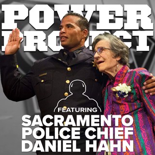 EP. 419 - Sacramento Police Chief Daniel Hahn