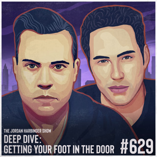 629: Getting Your Foot In The Door | Deep Dive