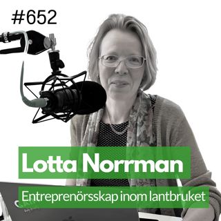 652 Entreprenörskap inom lantbruket - med Lotta Norrman