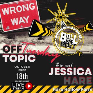 Ballsh!t ~ Off Topic Tuesday LIVE with Sean & Jessica Hare | Hare Hollow Farm