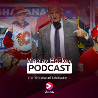 345. Viaplay Hockey Podcast – ”Erik prisas på Eldsjälsgalan!”.