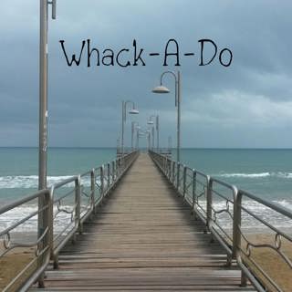 52: Whack-A-Do