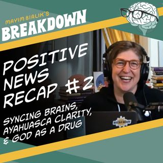Positive News Recap #2: Syncing Brains, Ayahuasca Clarity, & God as a Drug