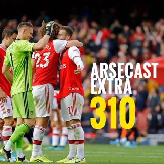 Arsecast Extra Episode 310 - 07.10.2019