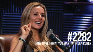 2282: How to Get What You Want With Jen Cohen