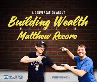 224: A Conversation About Building Wealth - with Matthew Recore