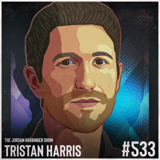 533: Tristan Harris | Reclaiming Our Future with Humane Technology