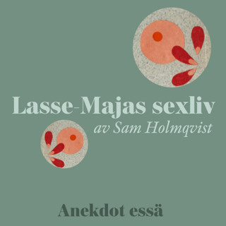 Essä: Lasse-Majas sexliv – av Sam Holmqvist