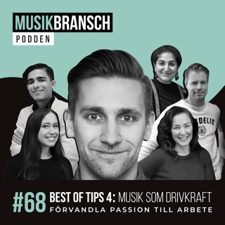 68. Best of Tips 4: Musik som drivkraft - Förvandla passion till arbete