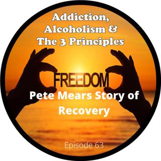Ep. 63-Pete Mears Story of Recovery