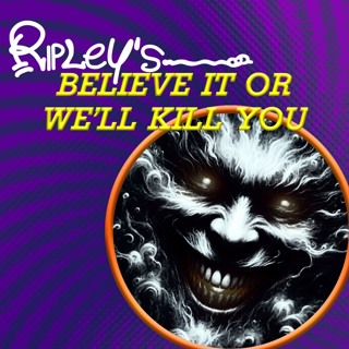 Teaser - Ripley's Believe It Or We'll Kill You