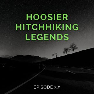 Episode 3.9: Hoosier Hitchhiking Legends