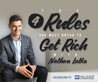 275: The Four Rules You Must Break to Get Rich with Nathan Latka