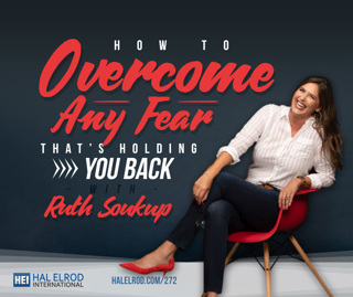 272: How to Overcome Any FEAR That’s Holding You Back with Ruth Soukup