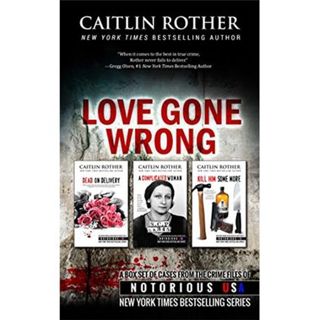 LOVE GONE WRONG-Caitlin Rother