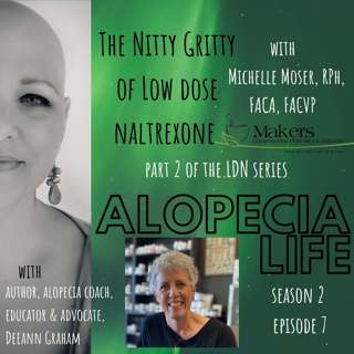 S2E07 The Nitty Gritty of Low Dose Naltrexone, with Michelle Moser, RPh, FACA, FACVP